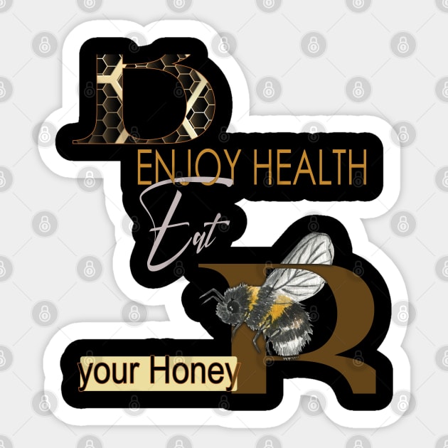 Enjoy health eat your honey Sticker by TeeText